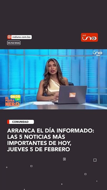 Arranca el día informado: las 5 noticias más importantes de hoy,  jueves 5 de febrero