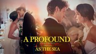 A Profound Love Asthe Sea [NEW] #FullMovie