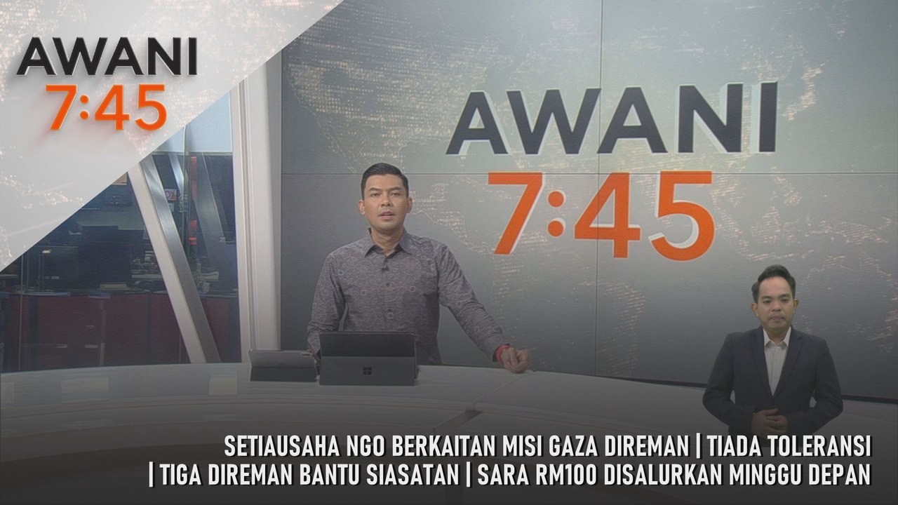 AWANI 7:45 [5/2/2026] – Setiausaha NGO Berkaitan Misi Gaza Direman | Tiada Toleransi | Tiga Direman Bantu Siasatan | SARA RM100 Disalurkan Minggu Depan