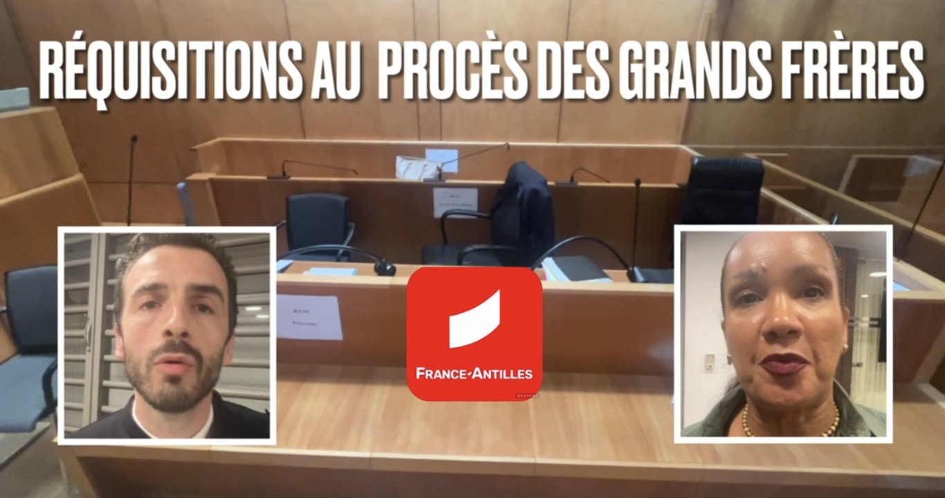 [MARTINIQUE] Réquisitions au procès des Grands Frères : De nombreuses relaxes mais également de lourdes peines requises
