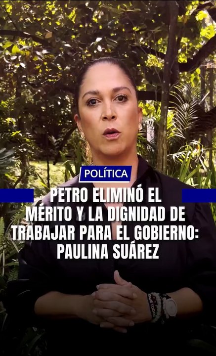 La concejala de Medellín, Paulina Suárez, aseguró que durante el gobierno del presidente Gustavo Petro el mérito se ha perdido en Colombia
