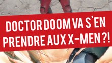 Docteur Doom va affronter les X-Men ?!