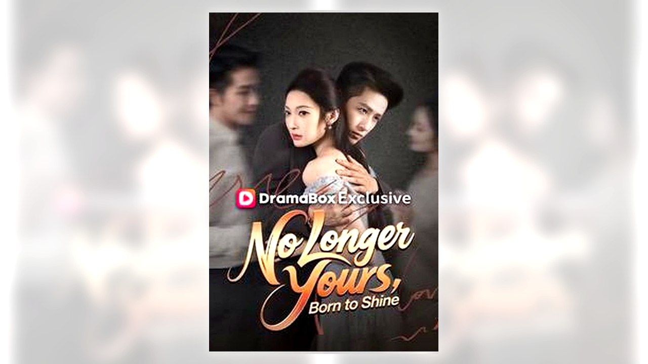 No Longer, Yours Born to Shine full movie