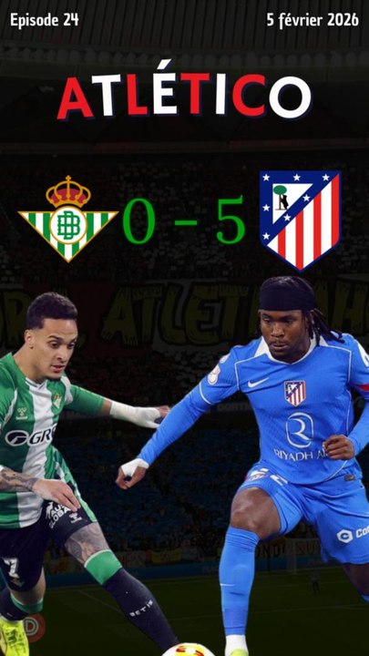 Real Betis Sevilla 0-5 Atlético de Madrid | Débrief