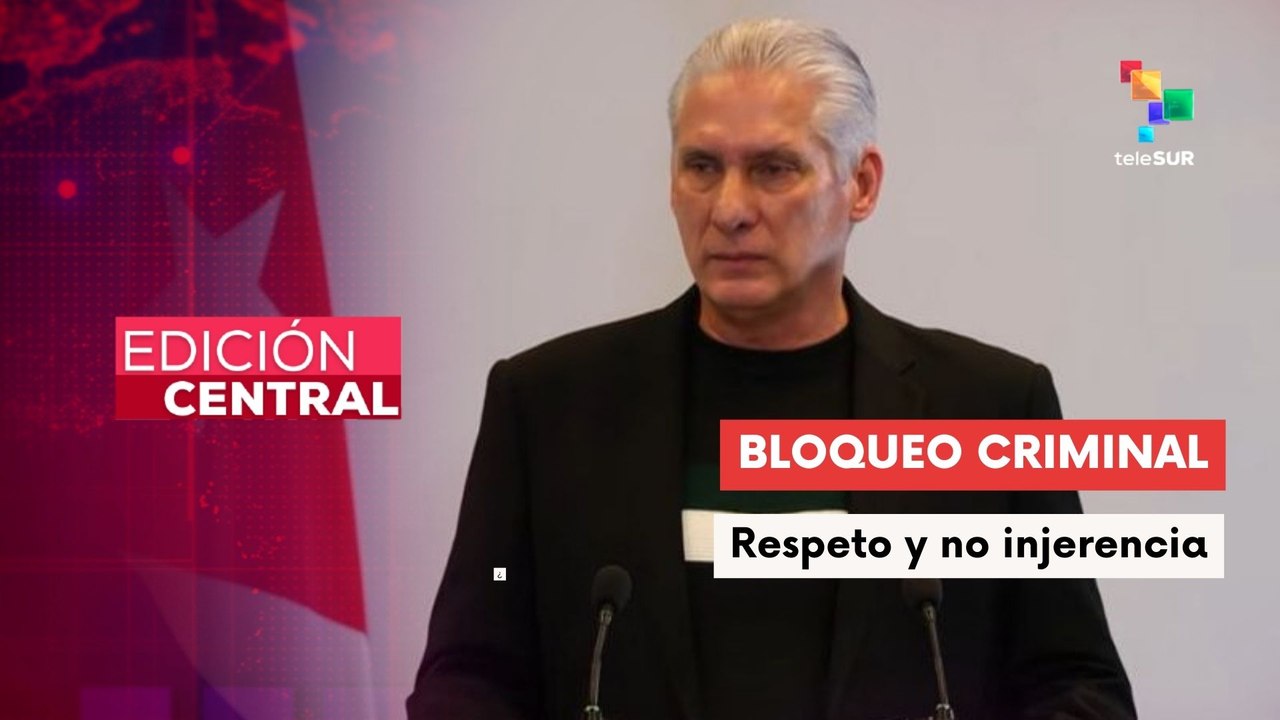 Pdte. Díaz-Canel califica de "criminal" el bloqueo de EE.UU.