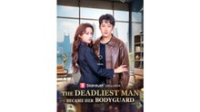 The Deadliest Man Became Her Bodyguard