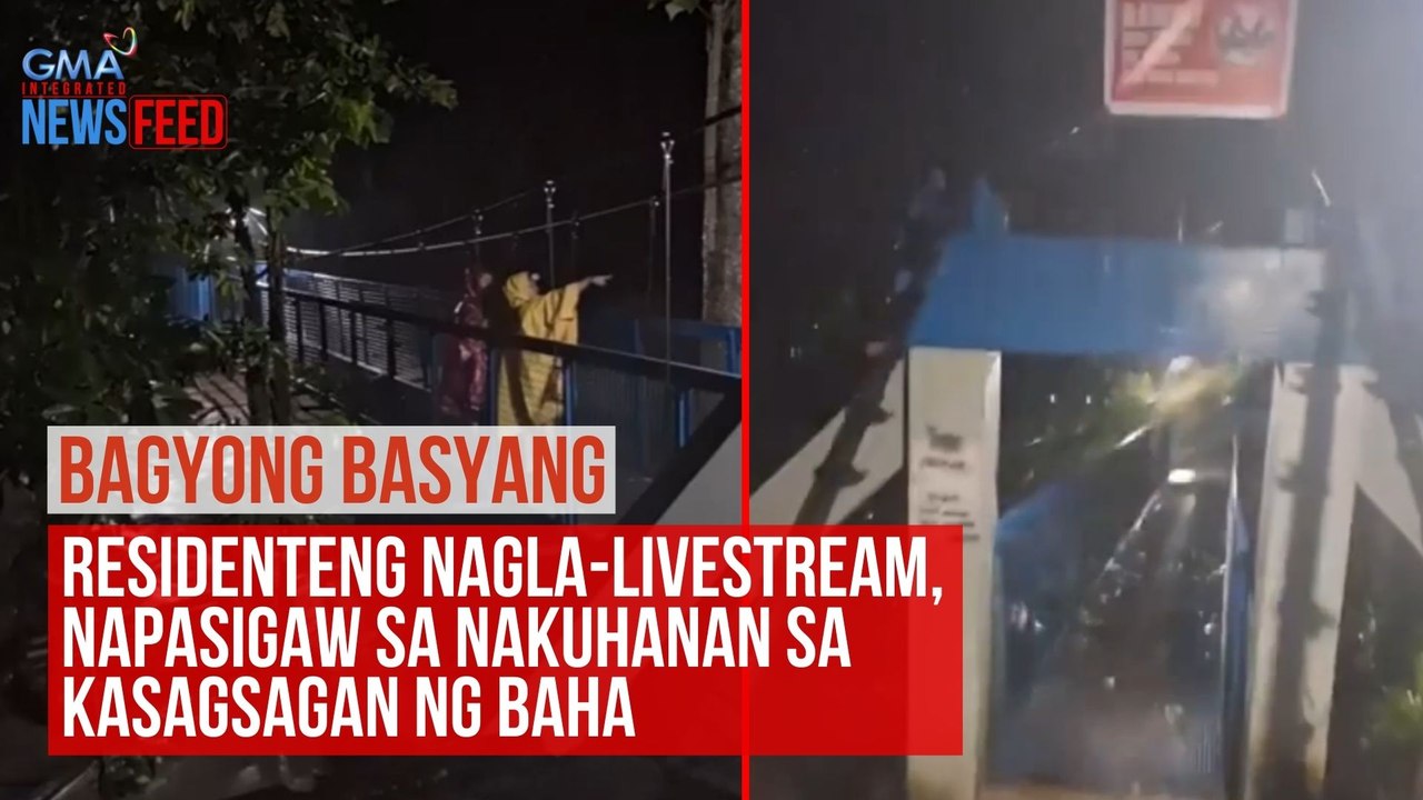 Residenteng nagla-livestream, napasigaw sa nakuhanan sa kasagsagan ng baha | GMA Integrated Newsfeed