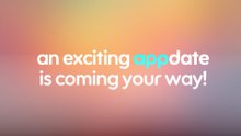 An exciting APPdate is coming your way!
