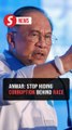 Anwar: No more hiding corruption behind racial slogans