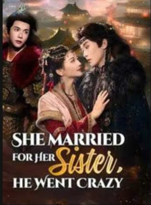 She Married for Her Sister, He Went Crazy