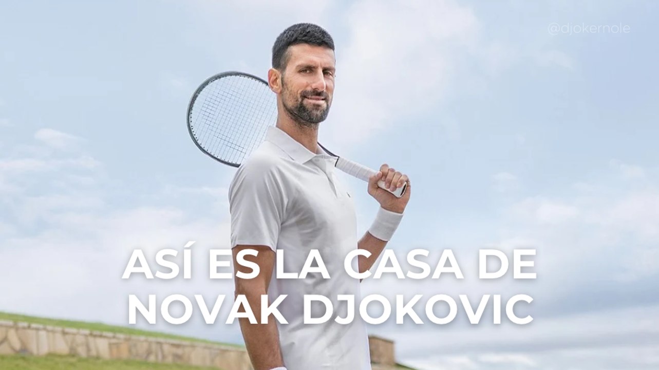 Así es la casa de Novak Djokovic