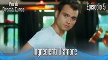 Ingredienti D'amore Episodio 5 (Italian Dubbed)