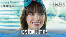 Ingredienti D'amore Episodio 3 (Italian Dubbed)