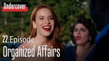 Organized Affairs-Undercover Episode 22