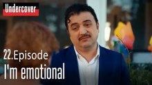 I'm emotional-Undercover Episode 22