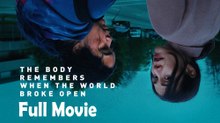 The Body Remembers When the World Broke Open (2019) Watch HD