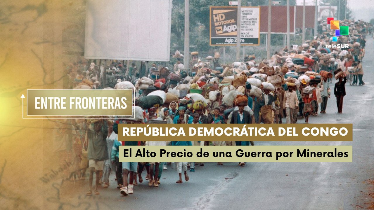 Entre Fronteras | República Democrática del Congo: El Alto Precio de una Guerra por Minerales