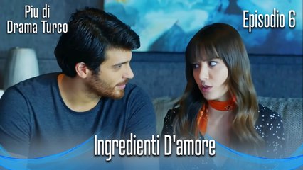 Ingredienti Damore Episodio 6 (Italian Dubbed)