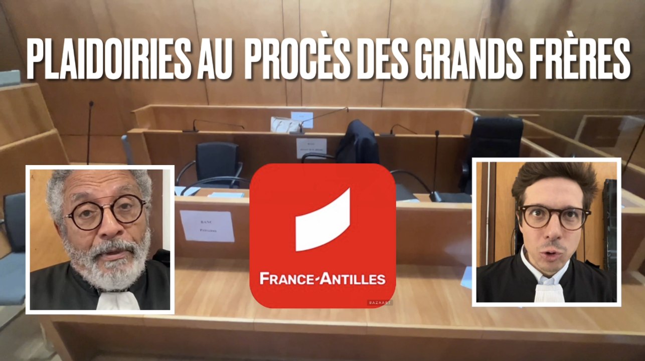 [MARTINIQUE] Plaidoiries au procès des Grands Frères avant le délibéré de mardi 10 février