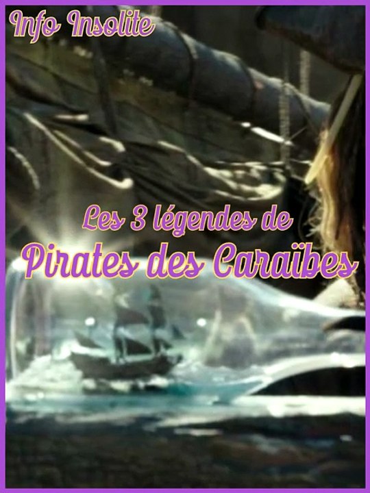 Les 3 légendes de Pirates des Caraïbes - Info Insolite
