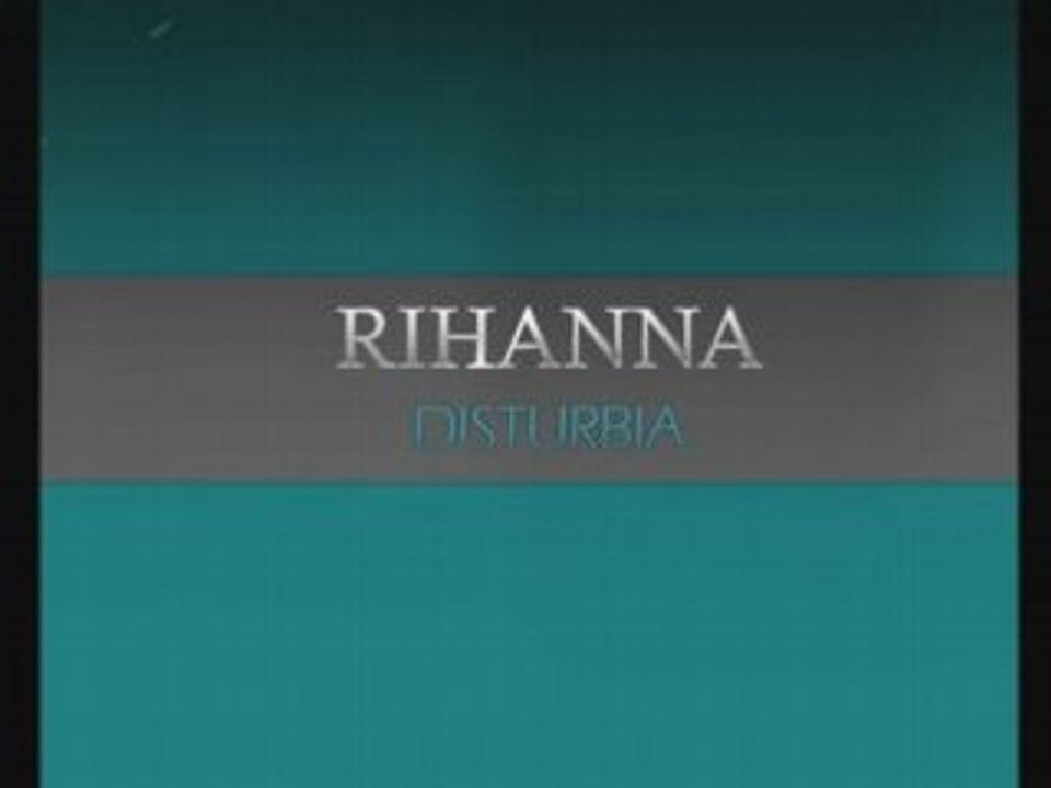 Rihanna - disturbia