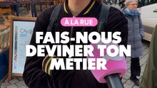 À la rue : Fais-nous deviner ton métier