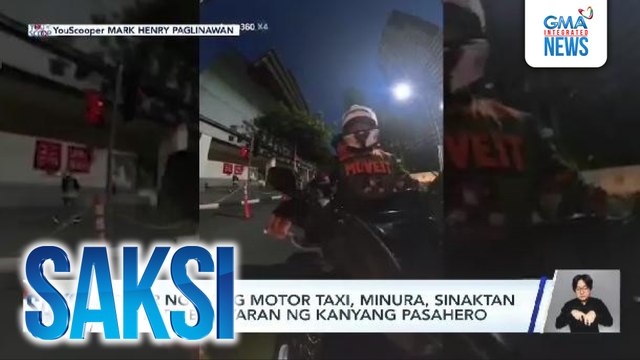 Rider ng isang motor taxi, minura, sinaktan at 'di pa binayaran ng kanyang pasahero | Saksi