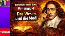 Einführung in die Ethik Vorlesung 4: Die Substanz und die Modi