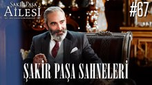 Şakir Paşa Sahneleri - Şakir Paşa Ailesi: Mucizeler ve Skandallar