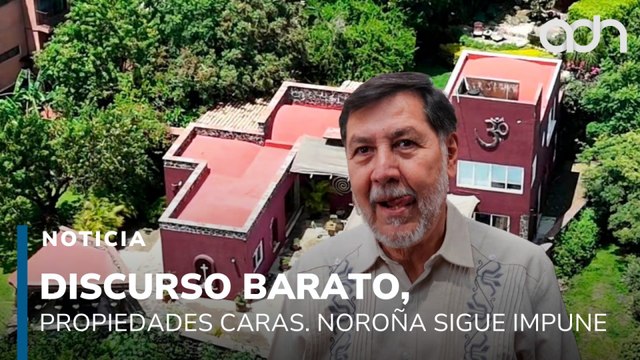 Discurso barato y propiedades caras. 164 días sin que Noroña explique sus propiedades