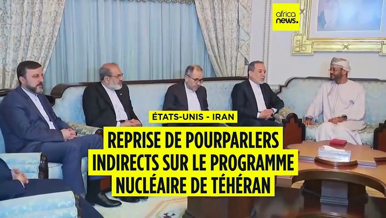 Iran - US : reprise de pourparlers indirects sur le programme nucléaire de Téhéran