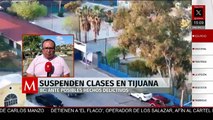 Alerta en Tijuana: Suspenden clases presenciales por advertencia de balaceras en inmediaciones