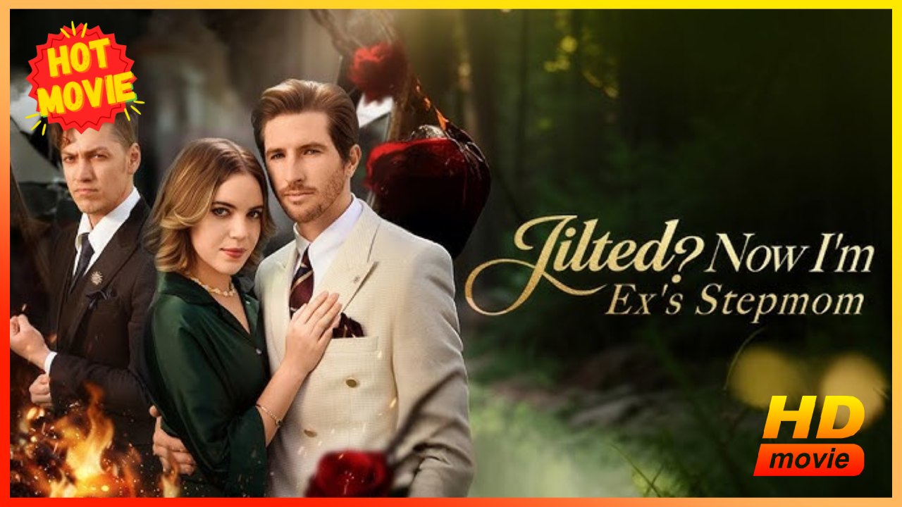 Jilted! Now I'm Ex's Stepmother Hd - Best Drama Shortfilms Hot Romance Love
