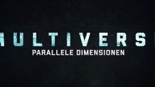 Multiverse  Parallele Dimensionen Film deutsch