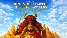 ROMES HOLY EMPIRE: THE BEAST AWAKENS: CHAPTER 37 - CHILDREN OF LIGHT, CHILDREN OF SHADOW