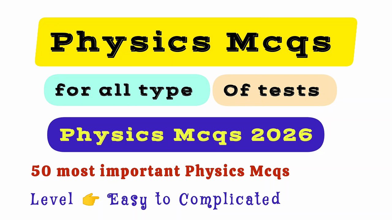 Physics Mcqs 2026_ Top 50 physics mcqs _All test physics mcqs