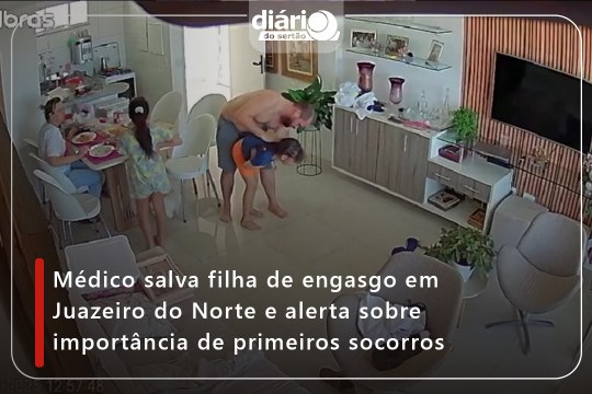 Médico salva filha de engasgo em Juazeiro do Norte e alerta sobre importância de primeiros socorros