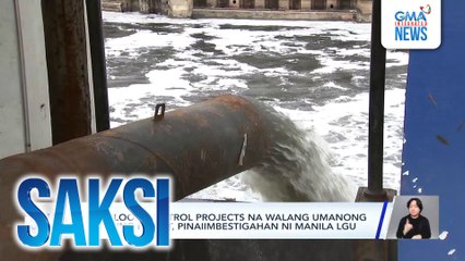 112 flood control projects na wala umanong building permit, pinaiimbestigahan | Saksi