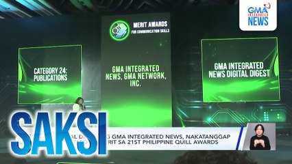 Digital digest ng GMA Integrated News, nakatanggap ng award of merit sa 21st Philippine Quill Awards | Saksi