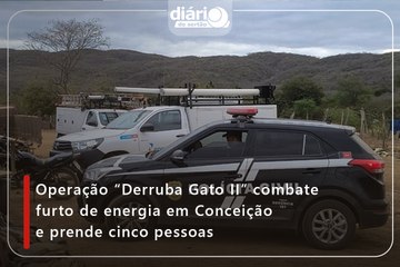 Operação “Derruba Gato II” combate furto de energia em Conceição e prende cinco pessoas