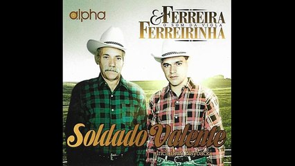 Ferreira e Ferreirinha - (Soldado Valente)
