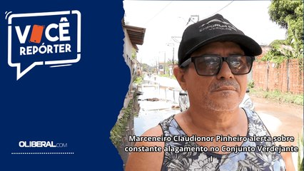 Marceneiro Claudionor Pinheiro alerta sobre constante alagamento no Conjunto Verdejante I