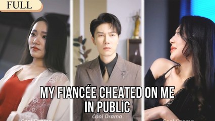 My celebrity fiancée cheated on me in public
