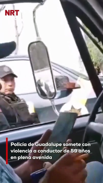 Un conductor de 59 años fue sometido con vi0lencia por un elemento de la Policía de Guadalupe sobre la avenida Monterrey y Eloy Cavazos