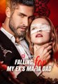 Falling for My Exs Mafia Dad - Full