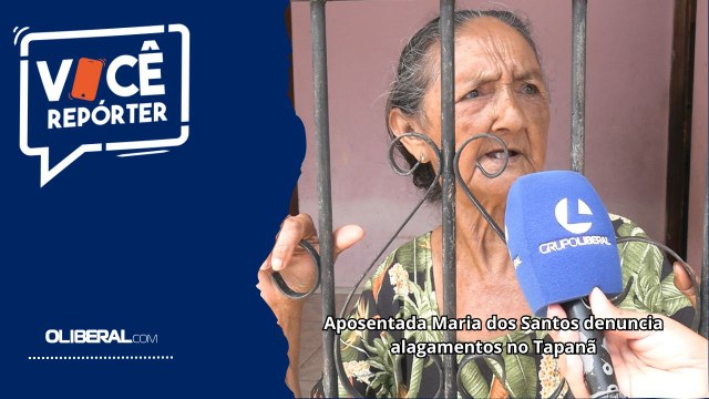 Aposentada Maria dos Santos denuncia alagamentos no Tapanã