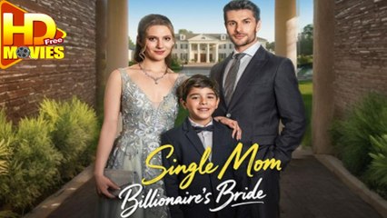 Single Mom, Billionaire's Bride (2025) Full