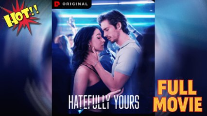 Hatefully Yours [EngSub] - FULL full movie