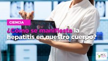 ¿Cómo se manifiesta la hepatitis en nuestro cuerpo?