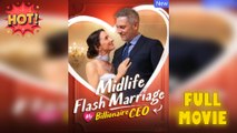 Midlife Flash Marriage - My Billionaire CEO – FULL MOVIE [Eng Sub]